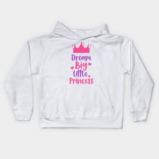 Dream Big Little Princess, Crown, Hearts Kids Hoodie